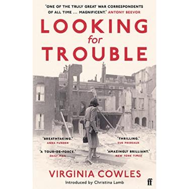 Imagem de Looking for Trouble: 'One of the truly great war correspondents: magnificent.' (Antony Beevor) (English Edition)