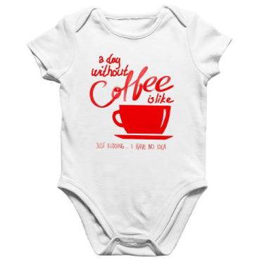 Imagem de Body Bebê Algodão A Day Without Coffee - Foca na Moda, Branco, G