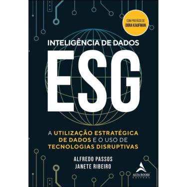Imagem de Inteligência De Dados Esg: A Utilização Estratégica De Dados E O Uso De Tecnologias Disruptivas