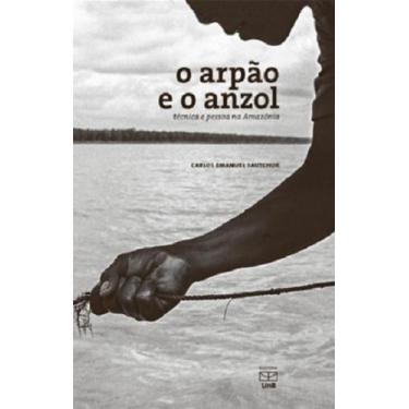 Imagem de Arpão e O Anzol Técnica e Pessoa na Amazônia, 3