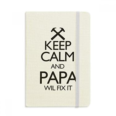 Imagem de Caderno com citação Keep Calm And Papa Wil Fix It oficial de tecido rígido diário clássico