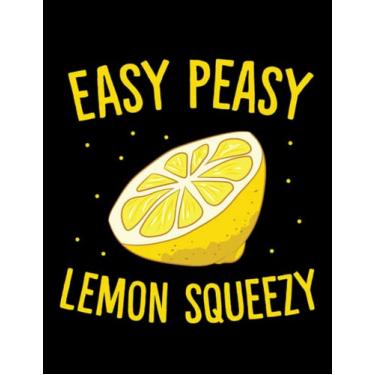 Imagem de JOURNAL: Citrus Easy Peasy Lemon Squeezy Funny Lemons Summer Lemonade: Design Notebook 8.5 x 11"
