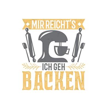 Imagem de Bäcker Notizbuch: Mir reichts Ich geh Backen Bäcker Bäckerin / 6x9 Zoll / 120 gepunktete Seiten