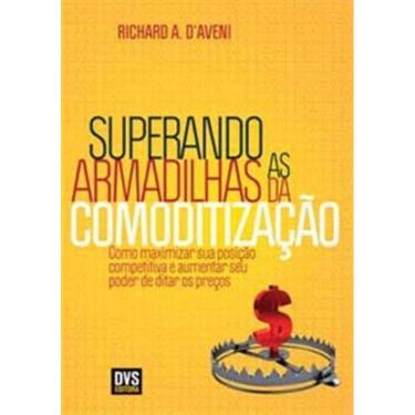Imagem de Superando As Armadilhas Da Comoditizacao - (Dvs)