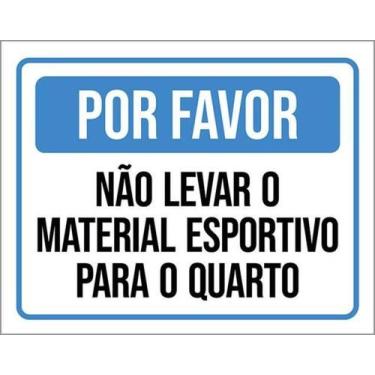 Imagem de Kit 10 Placas Favor Não Levar Material Esportivo Para Quarto - Sinaliz