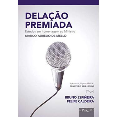 Imagem de Delação Premiada: Estudos em Homenagem ao Ministro Marco Aurélio de Mello