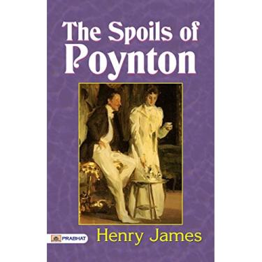 Imagem de The Spoils of Poynton by Henry James: Intrigue and Consequence in a Battle for Possession (English Edition)