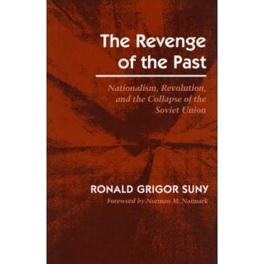 Imagem de The Revenge of the Past: Nationalism, Revolution, and the Collapse of the Soviet Union (English Edition)
