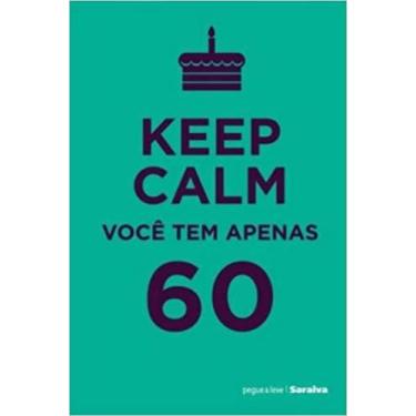 Imagem de Keep Calm Você tem Apenas 60 - SARAIVA (CODIGOS) - GRUPO SARAIVA, 3