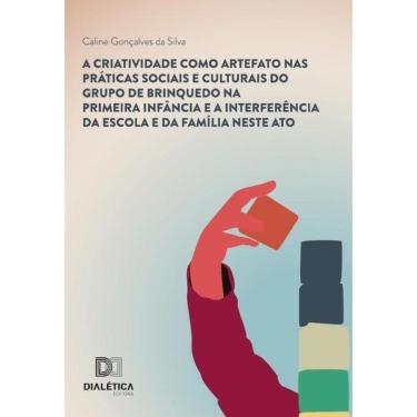 Imagem de A criatividade como artefato nas práticas sociais e culturais do grupo de brinquedo na primeira infâ