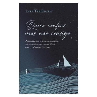 Imagem de Quero Confiar, Mas Não Consigo: Perseverando Enquanto Há Medo No Relacionamento Com Deus, Com O Próx