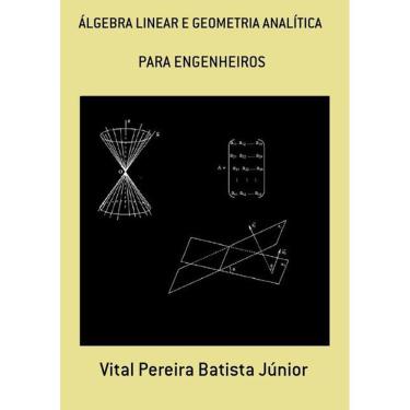 Imagem de Algebra Linear E Geometria Analitica: Para Engenheiros