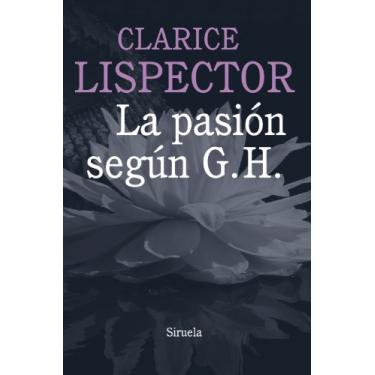 Imagem de La pasión según G. H. (Biblioteca Clarice Lispector nº 1) (Spanish Edition)