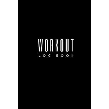 Imagem de Workout Log Book (4): 6 X 9 inch, 120 Pages, Daily Fitness Planner, Gym Workout Training Log, Journal / Notebook / Diary to write down your exercise ... aspects of your being. Mind, Body and Spirit.