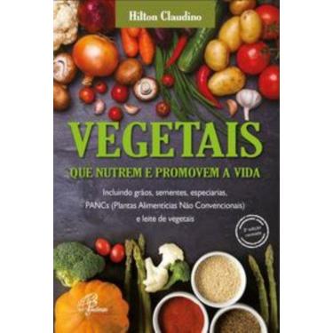 Imagem de Vegetais Que Nutrem e Promovem a Vida - Incluindo Grãos, Sementes, Especiarias, Pancs e Leite De Veg