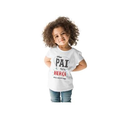 Imagem de Camiseta Meu Pai é Meu Heroi Eu tenho um Super Pai Branca - Del France