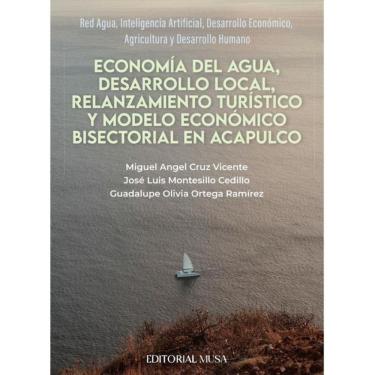 Imagem de Economía del Agua, Desarrollo Local, Relanzamiento Turístico y Modelo Económico Bisectorial en Acapu