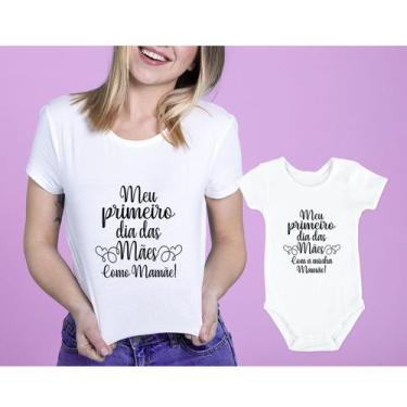 Imagem de Kit Camiseta E Body Mãe E Bebê Primeiro Dia Das Mães Baby - Sete Sete 