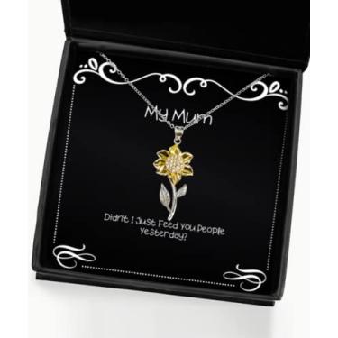Imagem de SpreadPassion Colar com pingente de girassol Epic Mum, Didn't I Just Feed You People Yesterday, presentes divertidos para a mãe