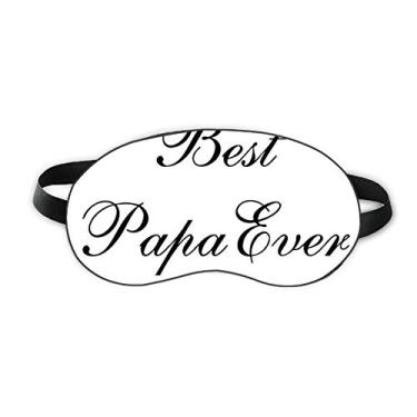 Imagem de Best Papa Ever Citação Sleep Eye Shield Soft Night Vlindfold Shade Cover
