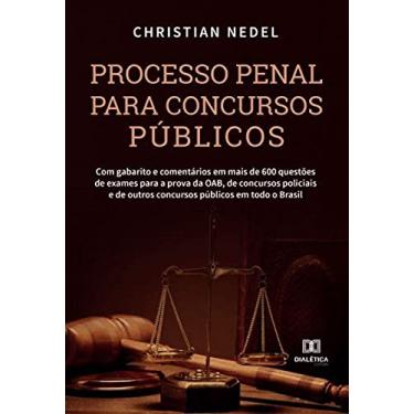 Imagem de Processo penal para concursos públicos: com gabarito e comentários em mais de 600 questões de exames para a prova da OAB, de concursos policiais e de outros concursos públicos em todo o Brasil