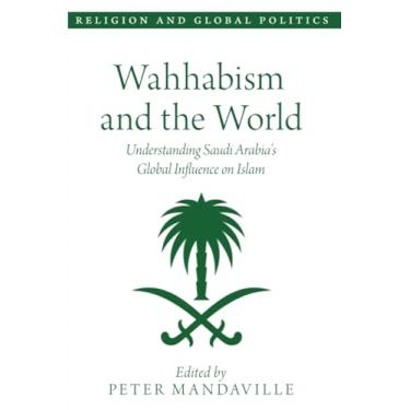 Imagem de Wahhabism and the World: Understanding Saudi Arabia's Global Influence on Islam