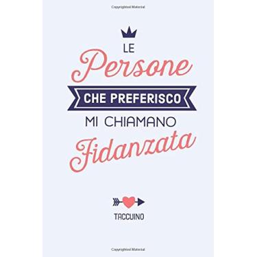 Imagem de Le persone che preferisco mi chiamano Fidanzata: Quaderno appunti (A5) | Regalo per la fidanzata | Regali per anniversario fidanzamento, Compleanno o Natale