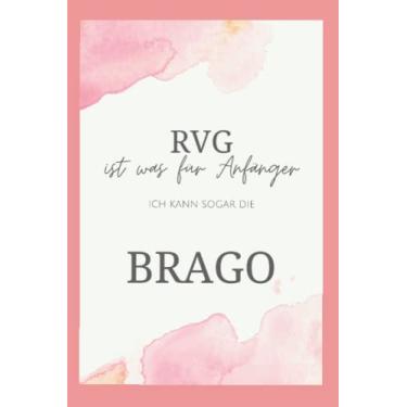 Imagem de RVG ist was für Anfänger, ich kann sogar die BRAGO; Skizzenbuch, Notizbuch, Malbuch, Refa Buch, Doodling, Sketchbook: Optimales witziges Geschenk für ... in der Ausbildung oder ausgelernt!