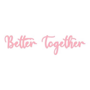 Imagem de Arte Better Together 60cmx14,5cm - Cria Arte Laser Rosa Claro