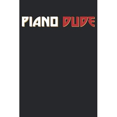 Imagem de Piano Dude Keyboard Player Musician Pianist: Graph Paper Piano Dude Keyboard Player Musician Pianist/Journal Gift - Large (6 x 9 inches) - 120 Pages || Softcover