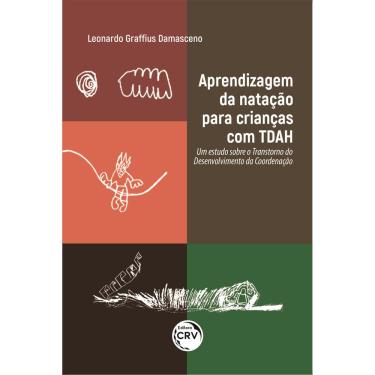 Imagem de APRENDIZAGEM DA NATAÇÃO PARA CRIANÇAS COM TDAH: um estudo sobre o Transtorno do Desenvolvimento da Coordenação
