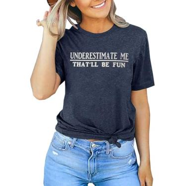 Imagem de Camiseta sarcástica feminina Underestimate Me That'll Be Fun com dizeres, Azul - 1, GG