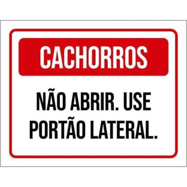 Imagem de Placa Cachorros Não Abrir Use Portão Lateral 27X35 - Sinalizo