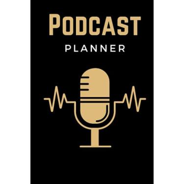 Imagem de Podcast Planner: Podcast Log Book, Hosting Notebook & Podcasting Journal Logbook for Planning Perfect Podcasts - Gift for Podcasters, Hosts, Producers & Entrepreneurs Men & Women