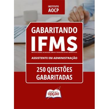 Imagem de Caderno IFMS - Assistente em Administração - 250 Questões Gabaritadas 