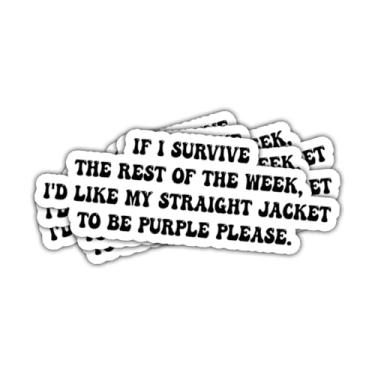 Imagem de 3 peças If I Survive The Rest of The Week I'd Like My Straight Jacket to Be Purple Please Sticker Funny Office Quote Gift for Coworkers Work Week Adesivos de carro para laptop Garrafa de água Caixa de