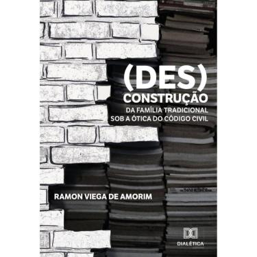 Imagem de (Des)construção da família tradicional sob a ótica do Código Civil - Português