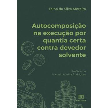 Imagem de Autocomposição na execução por quantia certa contra devedor solvente - Português