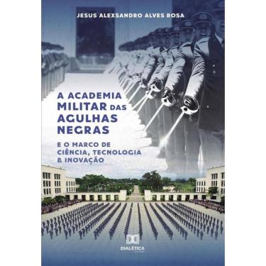 Imagem de A Academia Militar Das Agulhas Negras E O Marco De Ciência, Tecnologia & Inovação - Português