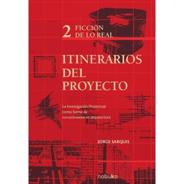 Imagem de Itinerarios del proyecto II - Ficción de lo real - Espanhol