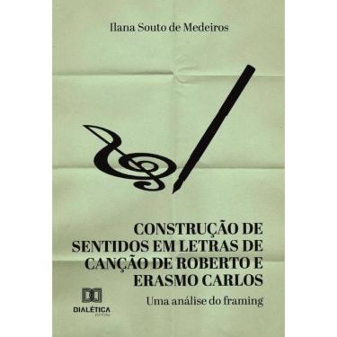 Imagem de Construção de sentidos em letras de canção de Roberto e Erasmo Carlos da década de 1980-Português