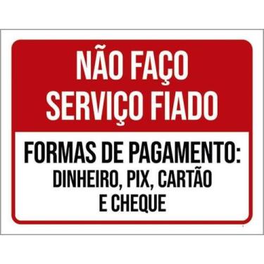Imagem de Kit 10 Placas Não Faço Serviço Fiado Formas Pagamento - Sinalizo