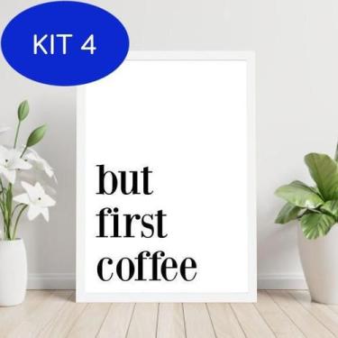 Imagem de Kit 4 Quadro Decorativo But First, Coffee 34X23cm - Quadros On-Line