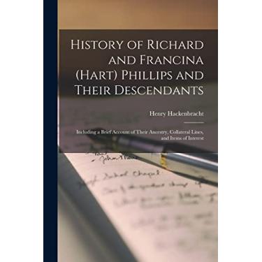 Imagem de History of Richard and Francina (Hart) Phillips and Their Descendants: Including a Brief Account of Their Ancestry, Collateral Lines, and Items of Interest