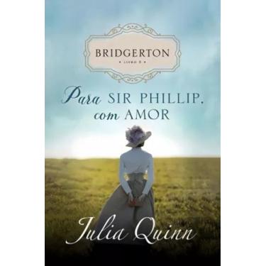 Imagem de Para Sir Phillip, Com Amor (Os Bridgertons Livro 5) - Arqueiro