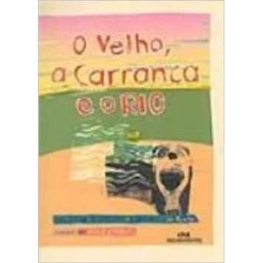 Imagem de Velho, a carranca e o rio (o) - serie conte outra vez - MELHORAMENTOS