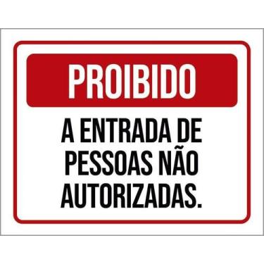 Imagem de Placa Proibido Entrada Pessoas Não Autorizadas 36X46 - Sinalizo