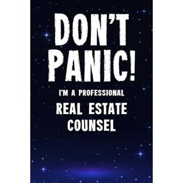 Imagem de Don't Panic! I'm A Professional Real Estate Counsel: Customized 100 Page Lined Notebook Journal Gift For A Busy Real Estate Counsel : Greeting Or Birthday Card Alternaive.