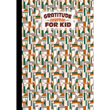 Imagem de Gratitude Journal For Kids: Squares Cover Gratitude Journal For Kids, A Journal to Teach Children to Practice Gratitude and Mindfulness, 121 Pages, Size 7" x 10" by Irmtraut Wunderlich