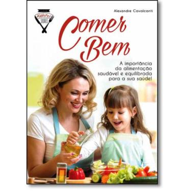 Imagem de Guia de Hábitos Saudáveis: Comer Bem - A Importância da Alimentação Sa